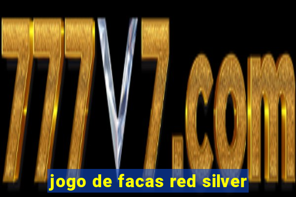 jogo de facas red silver