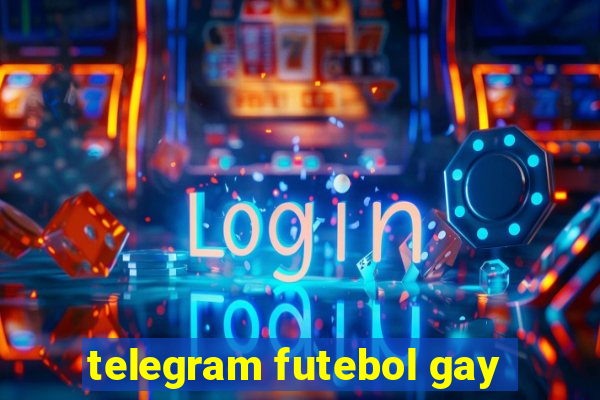 telegram futebol gay