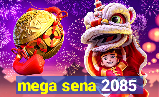 mega sena 2085