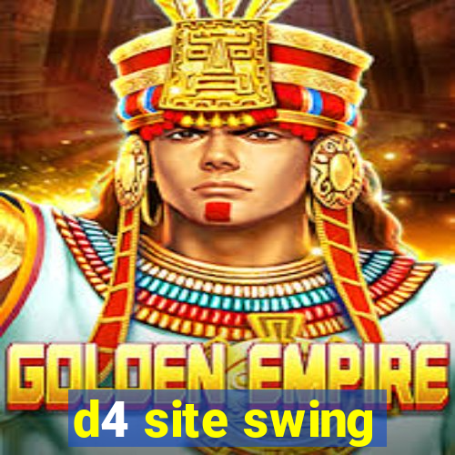 d4 site swing