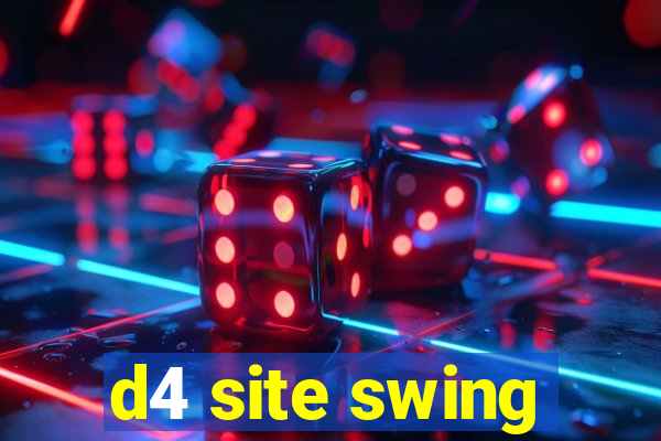 d4 site swing