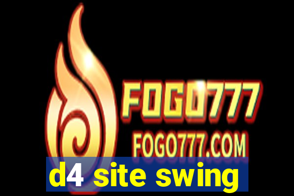 d4 site swing