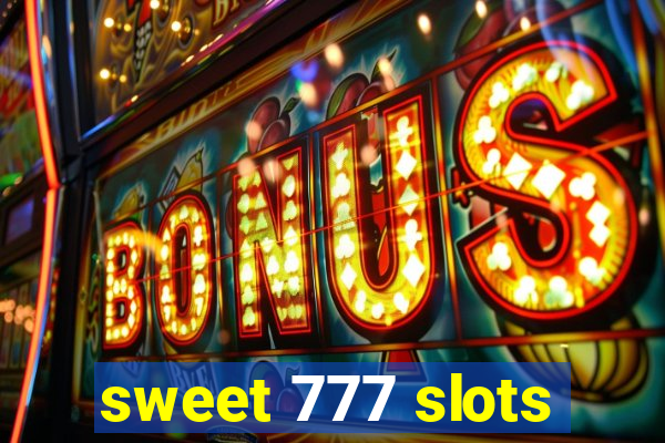 sweet 777 slots