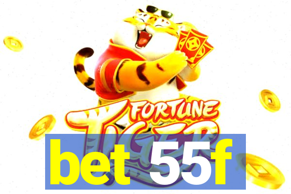 bet 55f