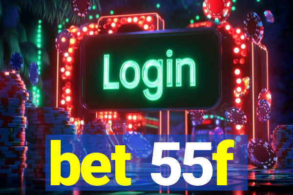 bet 55f