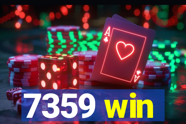 7359 win
