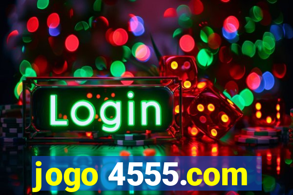jogo 4555.com