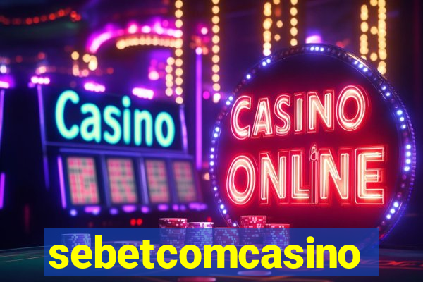 sebetcomcasino