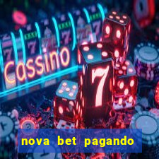 nova bet pagando no cadastro