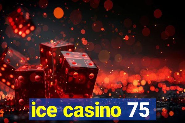 ice casino 75