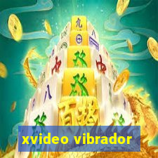 xvideo vibrador