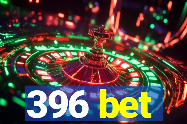 396 bet