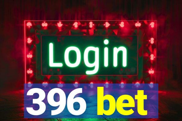 396 bet