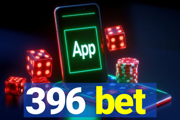396 bet