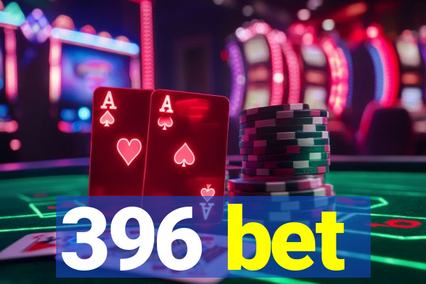 396 bet
