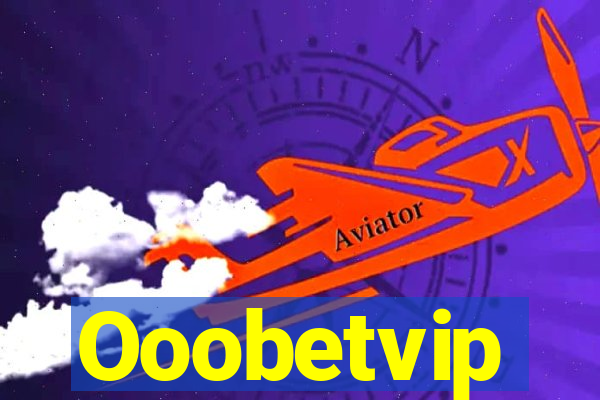 Ooobetvip