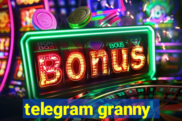 telegram granny