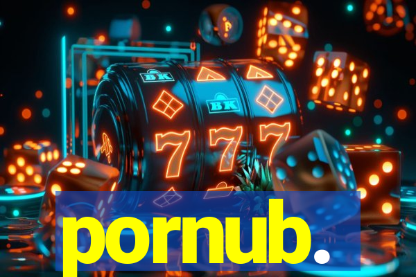 pornub.