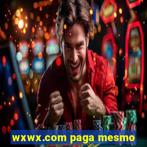 wxwx.com paga mesmo