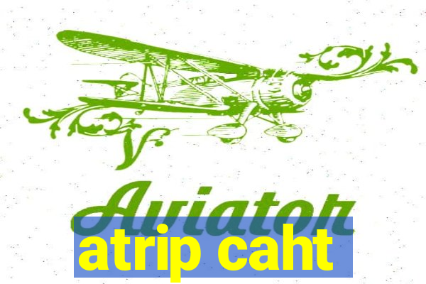 atrip caht