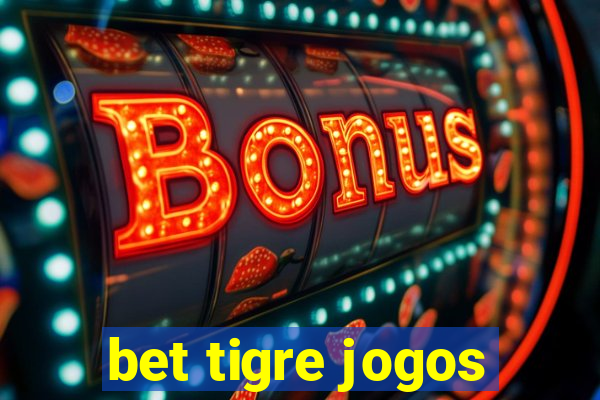 bet tigre jogos