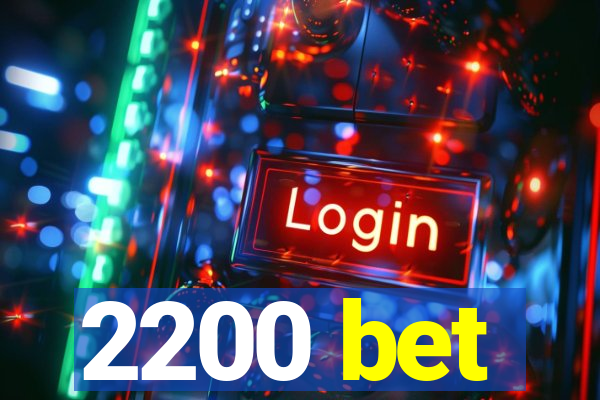 2200 bet