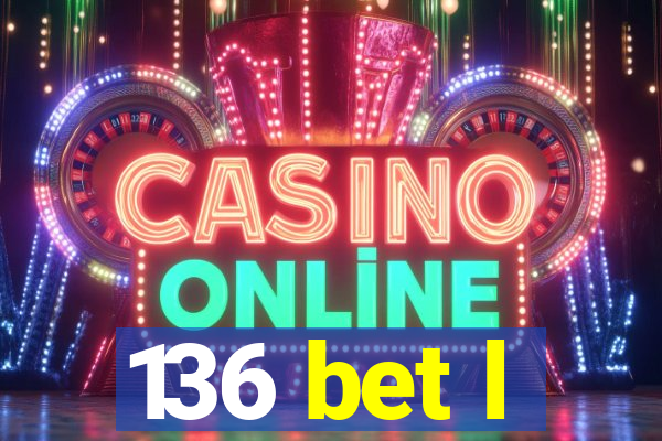 136 bet l