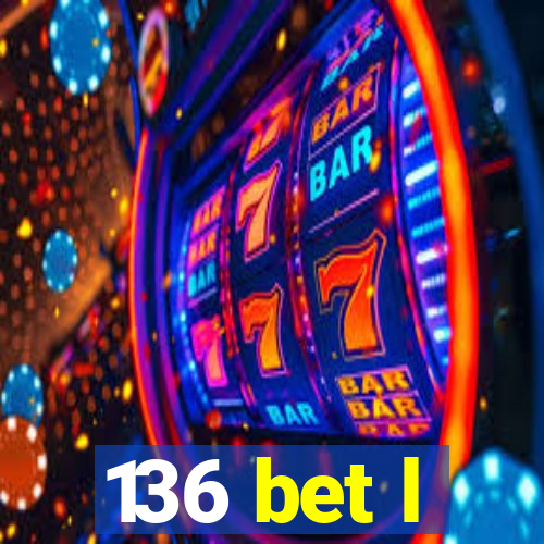 136 bet l