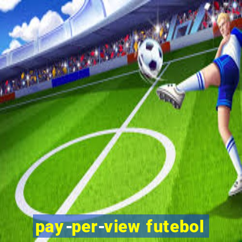 pay-per-view futebol