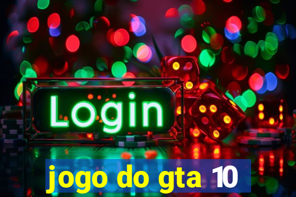 jogo do gta 10