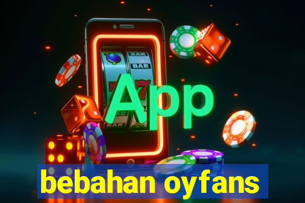 bebahan oyfans