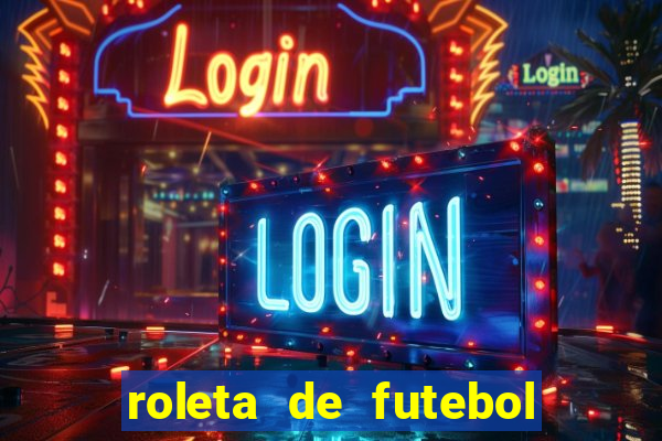 roleta de futebol carreira roleta de jogadores de futebol