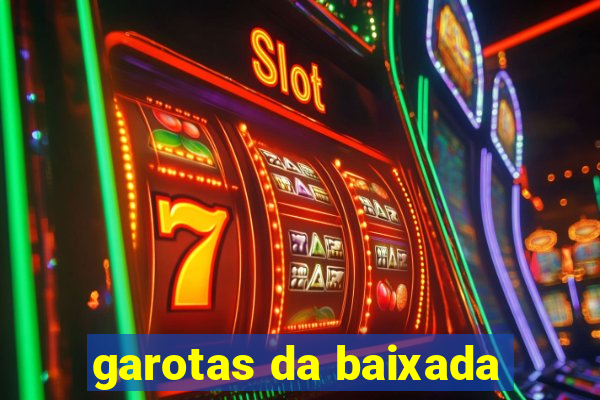 garotas da baixada