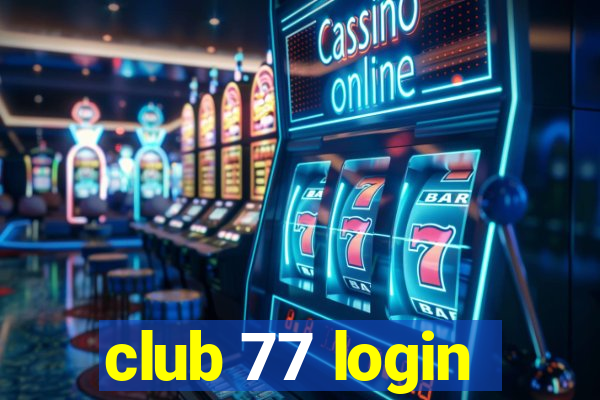 club 77 login