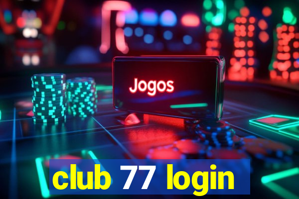 club 77 login