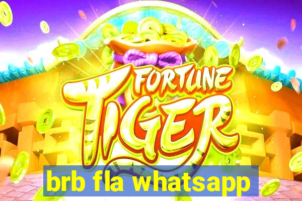 brb fla whatsapp