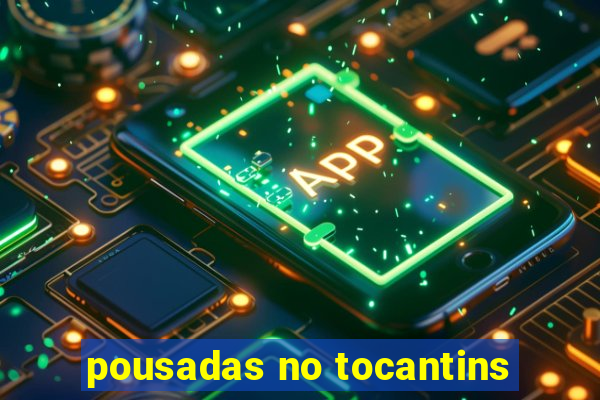 pousadas no tocantins
