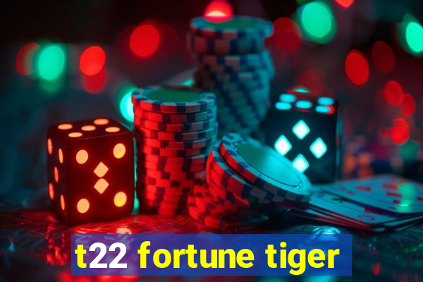 t22 fortune tiger