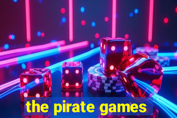 the pirate games