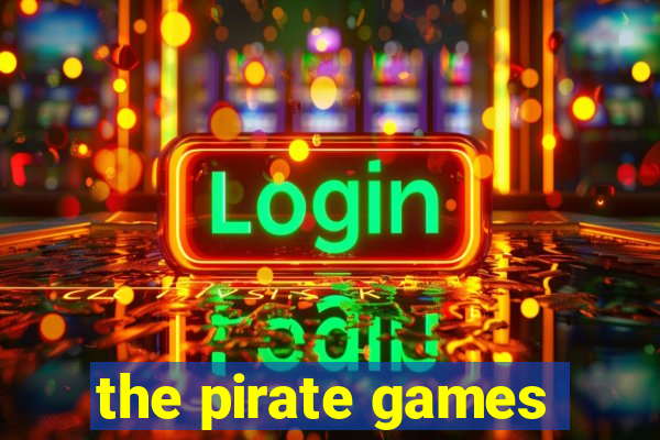 the pirate games