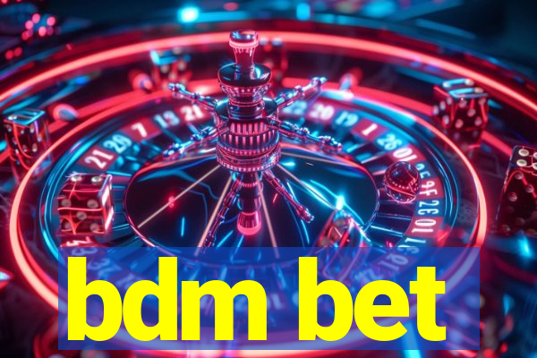 bdm bet