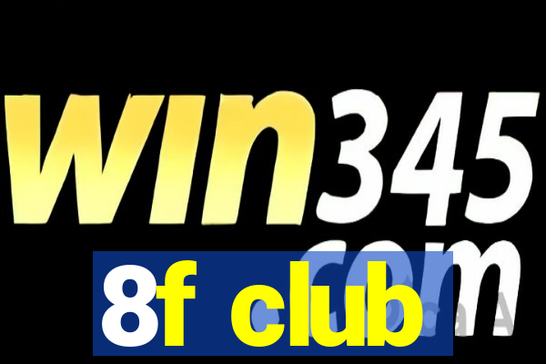 8f club