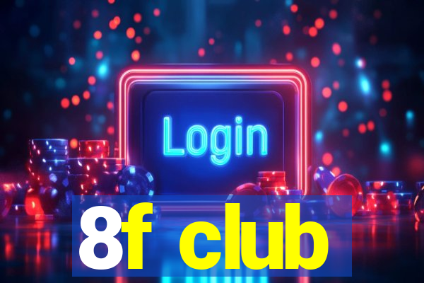 8f club