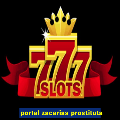 portal zacarias prostituta