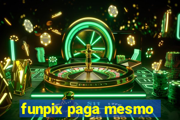 funpix paga mesmo
