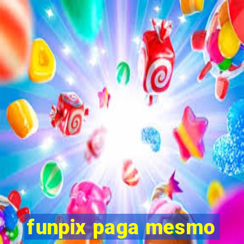 funpix paga mesmo