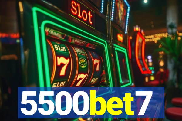 5500bet7