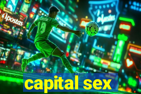 capital sex
