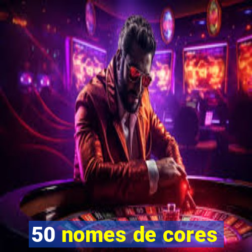 50 nomes de cores