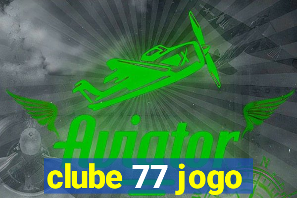 clube 77 jogo